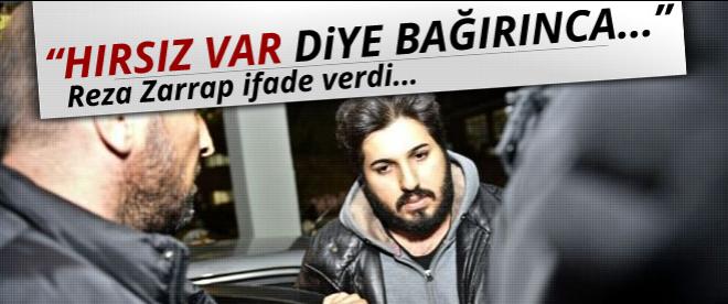 Reza Zarrab: Hırsız var diye bağırınca...