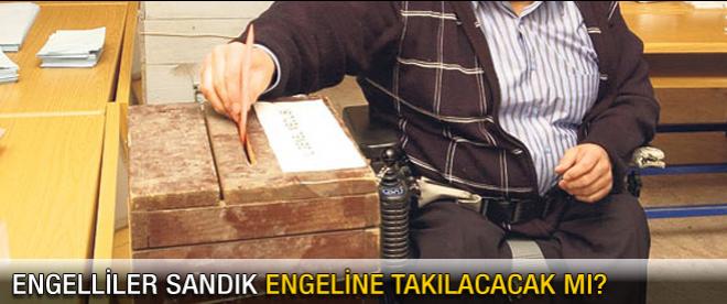 Engelliler sandık engeline takılacacak