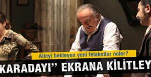 Karadayı ekran başına kilitleyecek