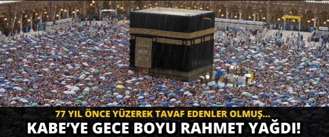 Kabeye gece boyu rahmet yağdı!