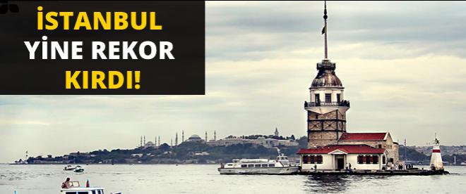 İstanbul yine rekor kırdı!