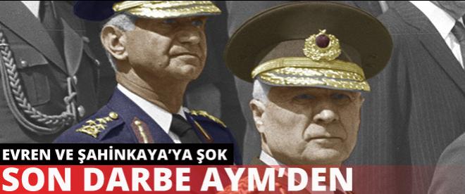 Kenan Evren ve Şahinkayaya AYMden kötü haber!