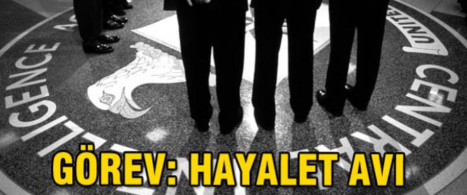 CIAin &quot;hayalet&quot; avı