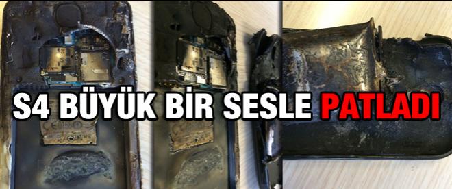 S4 büyük bir sesle patladı!