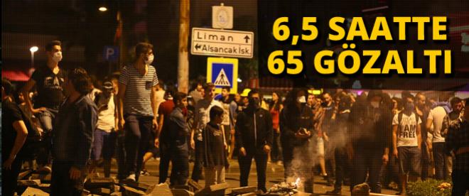 6,5 saatte 65 gözaltı