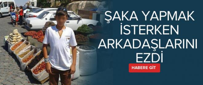 Şaka yapmak isterken arkadaşlarını ezdi