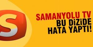 Samanyolu TV bu dizide hata yaptı!