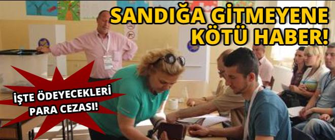 Sandığa gitmeyene kötü haber!