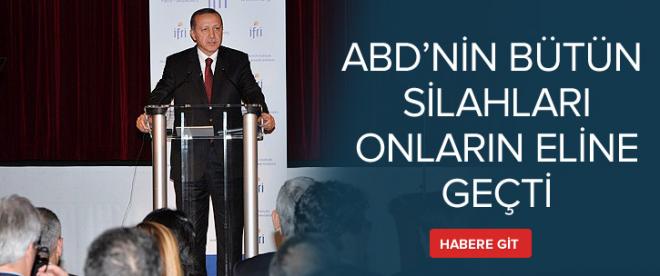 Erdoğan: &quot;Amerikanın bütün silahları IŞİDin eline geçti&quot;