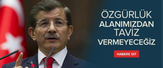 Davutoğlu: &quot;Özgürlük alanımızdan taviz vermeyeceğiz&quot;