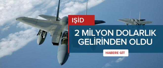 IŞİD 2 milyon Dolarlık gelirinden oldu