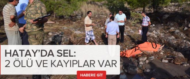 Hatayda sel, ölü ve kayıplar var