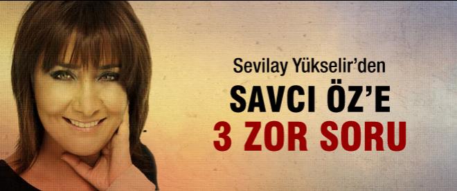 Sevilay Yükselir'den Savcı Öz'e zor soru