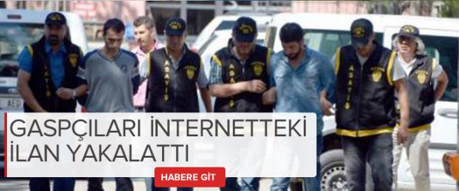 Gaspçıları internetteki ilan yakalattı