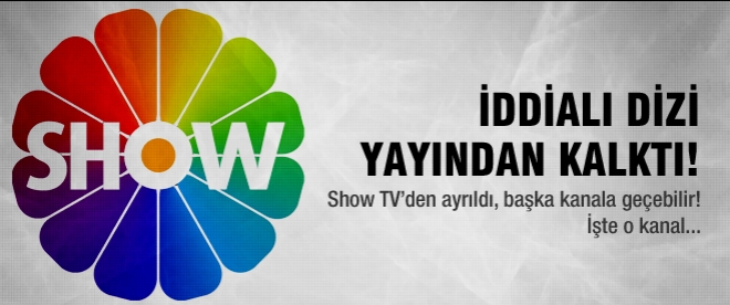 Show TV'nin iddialı dizisi yayından kalktı!