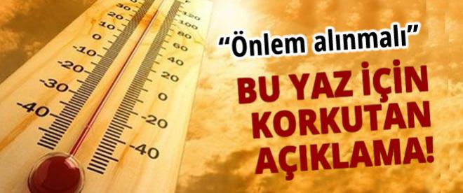 Sıcak hava doğal afete dönüşebilir