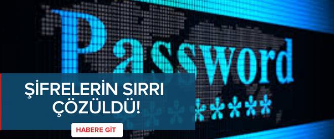 Şifrelerin sırrı çözüldü!