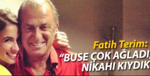 Fatih Terim: Buse çok ağladı, nikahı kıydık