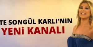 İşte Songül Karlının yeni kanalı