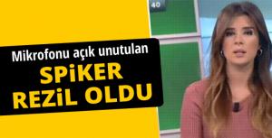 Mikrofonu açık unutulan spiker rezil oldu