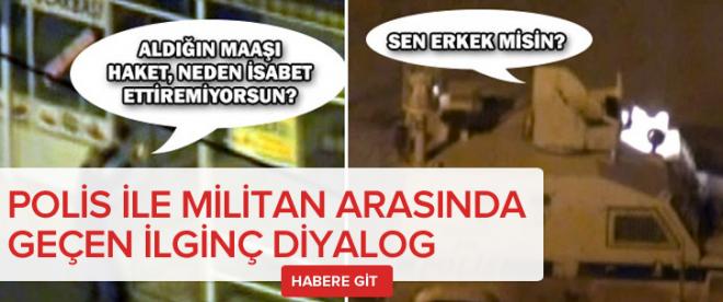 Polisle gösterici arasında ilginç diyalog