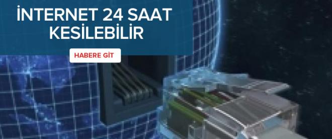 İnternet 24 saat kesilebilir