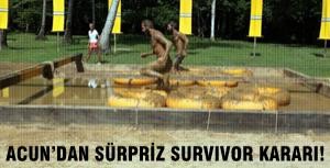 Acundan sürpriz Survivor kararı