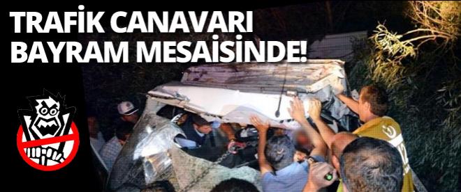 Trafik canavarı bayram mesaisinde