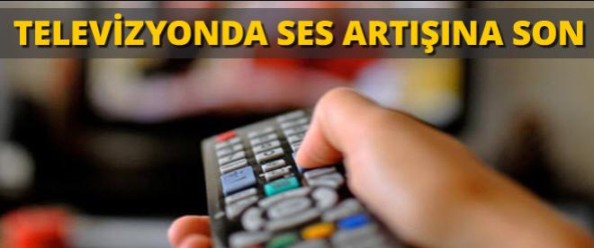 Televizyonda ses artışlarına son