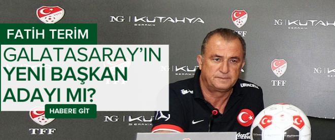 Galatasarayın yeni başkanı Fatih Terim mi?