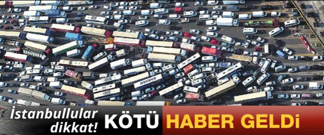 İstanbulda trafik kabusu yaşanacak!