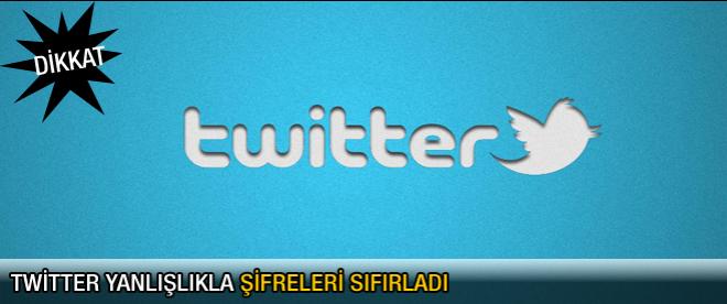 Twitter yanlışlıkla parolaları sıfırladı