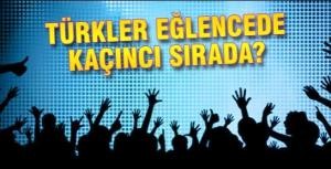 Türkler eğlencede kaçıncı sırada?