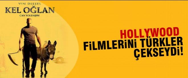 Hollywood filmlerini Türkler çekseydi