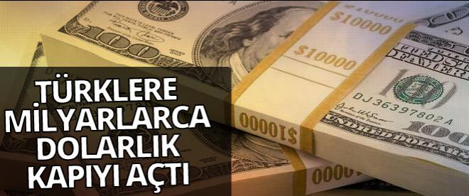 Türklere milyarlarca dolarlık kapıyı açtı