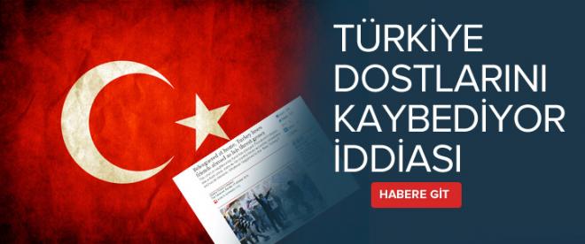 Türkiye dostlarını kaybediyor