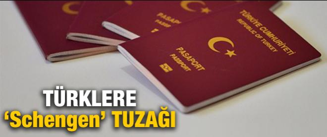 Türklere Schengen tuzağı!