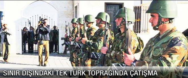 Yurt dışındaki tek Türk toprağında çatışma