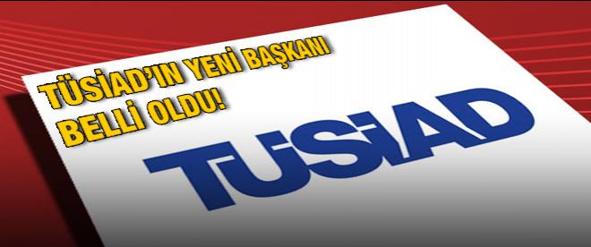 TÜSİADın yeni başkanı belli oldu!