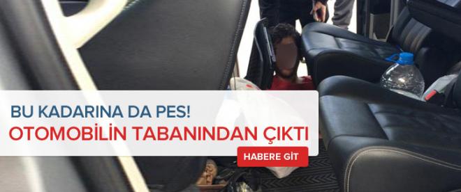 Otomobilin tabanından çıktı!