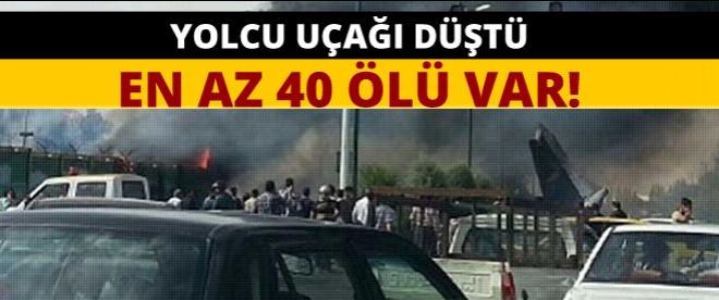 Yolcu uçağı düştü: En az 40 ölü