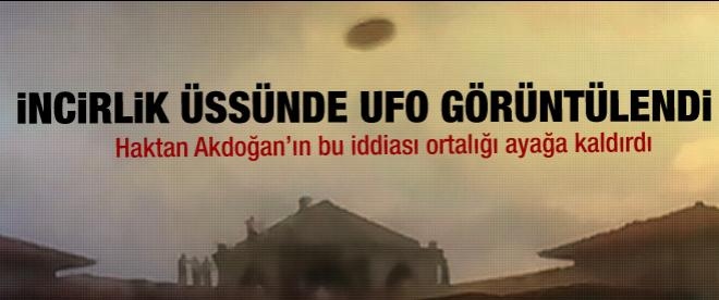 'İncirlik Üssü'nde UFO görüntülendi'