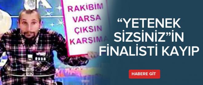 Yetenek Sizsiniz finalisti kayıp