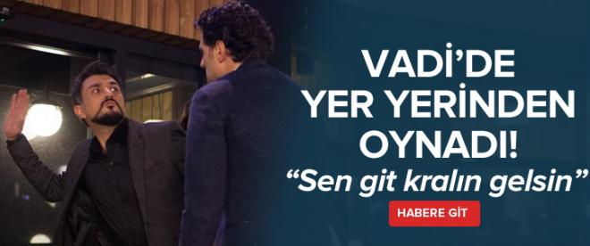 Vadide yine yer yerinden oynadı