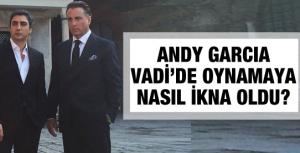 Andy Garcia Kurtlar Vadisi Pusuya nasıl ikna oldu?