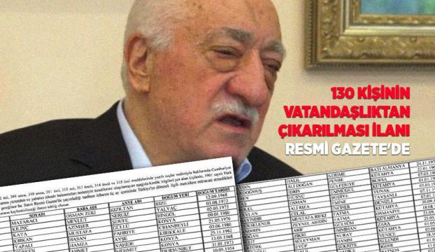 Fetullah Gülen ile birlikte 130 kişinin vatandaşlıktan çıkarılma süreci başladı