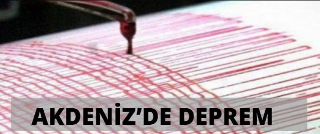 Akdenizde deprem oldu