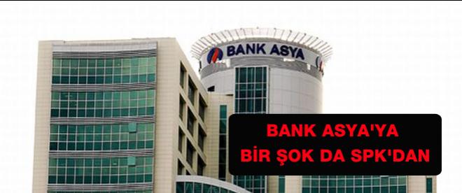 Bank Asyaya bir şok da SPKdan