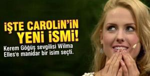 İşte Carolinein yeni ismi