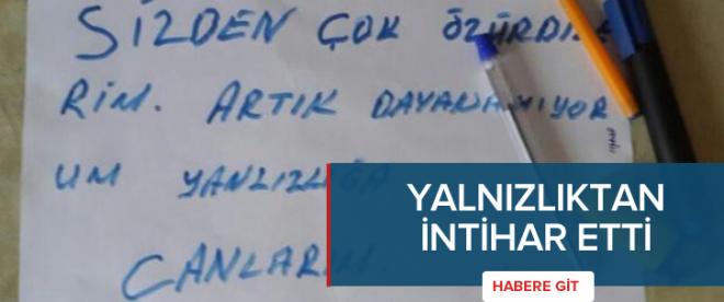 Yalnızlıktan intihar etti